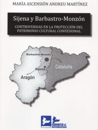 Sijena y Barbastro-Monzón. Controversias en la protección del patrimonio cultural confesional