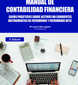 Manual de contabilidad financiera. Casos prácticos sobre activos no corrientes, instrumentos de patrimonio y patrimonio neto