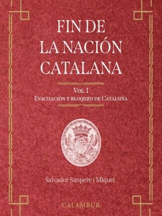 Fin de la nación catalana, Vol. I  Evacuación y bloqueo de Cataluña