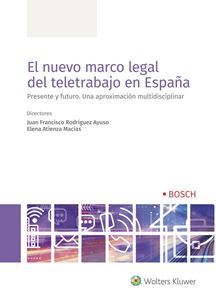 Nuevo marco legal del teletrabajo en España. Presente y futuro. Una aproximación multidisciplinar-0