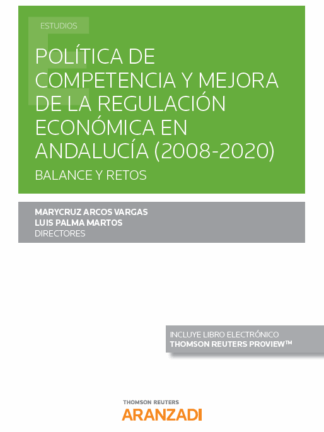 Política de competencia y mejora de la regulación económica en Andalucía (2008-2020). Balance y retos