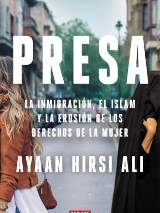 Presa. La Inmigración, el Islam y la erosión de los derechos de la mujer
