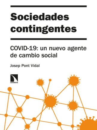 Sociedades contingentes. COVID-19: un nuevo agente de cambio social