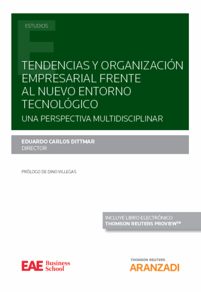 Tendencias y organización empresarial frente al nuevo entorno tecnológico. Una perspectiva multidisciplinar