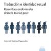 PDF Traducción e identidad Sexual. Reescrituras Audiovisuales desde la Teoría Queer-0