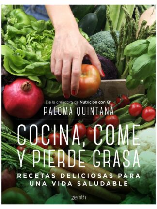 Cocina, come y pierde grasa. Recetas deliciosas para una vida saludable