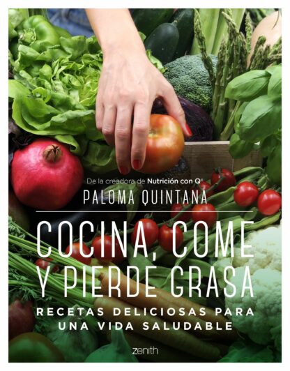 Cocina, come y pierde grasa. Recetas deliciosas para una vida saludable