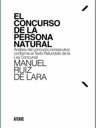 Concurso de la persona natural. Análisis del concurso consecutivo conforme al texto refundido de la ley concursal