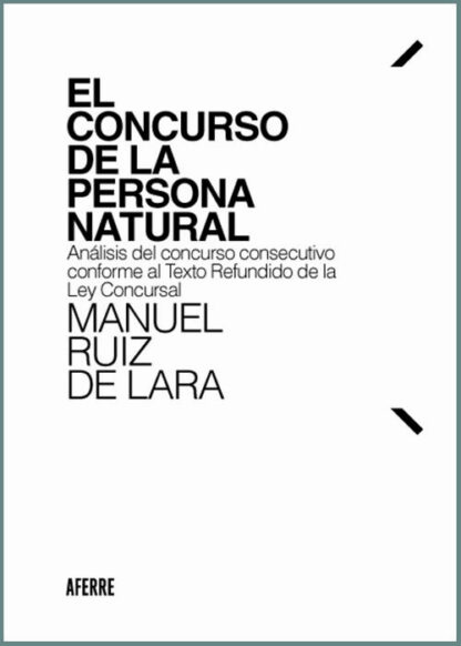 Concurso de la persona natural. Análisis del concurso consecutivo conforme al texto refundido de la ley concursal