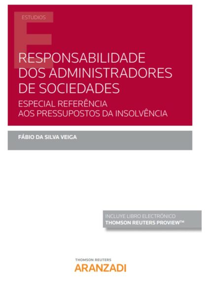 Responsabilidade dos administradores de sociedades. Especial referência aos pressupostos da insolvência