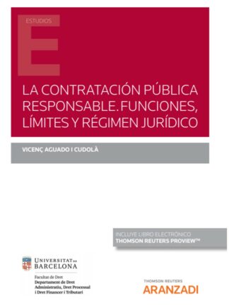 Contratación pública responsable. Funciones, límites y régimen jurídico