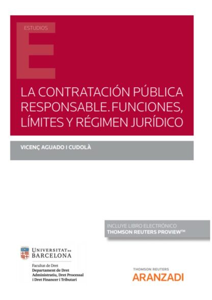 Contratación pública responsable. Funciones, límites y régimen jurídico