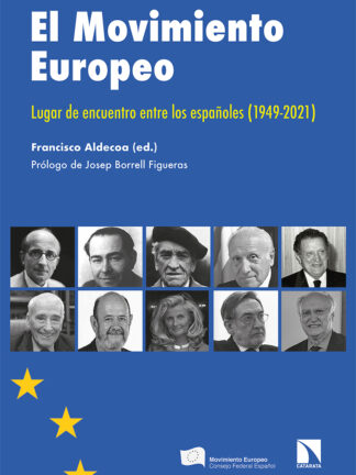 Movimiento Europeo. Lugar de encuentro entre los españoles (1949-2021)