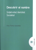 Descubrir el nombre. Subjetividad, identidad y socialidad