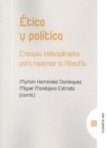 Ética y política. Ensayos indisciplinados para repensar la filosofía