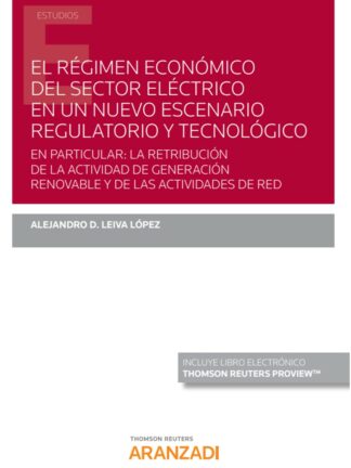 Régimen económico del sector eléctrico en un nuevo escenario regulatorio y tecnológico