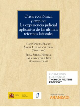 Crisis económica y empleo: la experiencia judicial aplicativa de las últimas reformas laborales