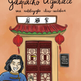 Gazpacho agridulce, una autobiografía chino-andaluza