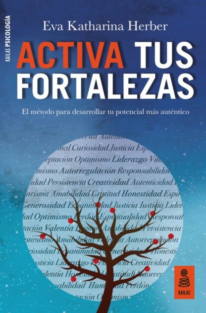 Activas tus fortalezas. El método para desarrollar tu potencial más auténtico