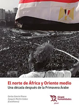 El Norte de África y Oriente Medio, una década después de la Primavera Árabe