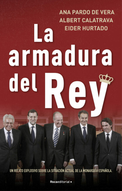 Armadura del Rey. Un relato explosivo sobre la situación actual de la monarquía española
