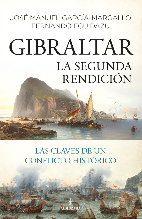 Gibraltar. La segunda rendición. Las claves de un conflicto histórico-0