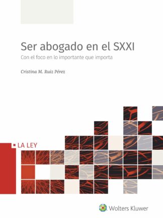 Ser abogado en el S XXI. Con el foco en lo importante que importa