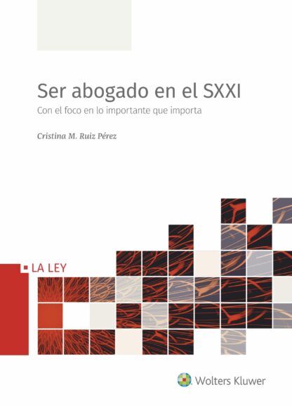 Ser abogado en el S XXI. Con el foco en lo importante que importa