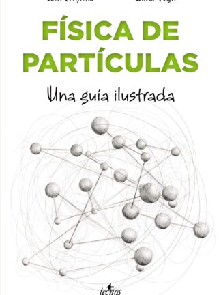 Física de partículas. Una guía ilustrada