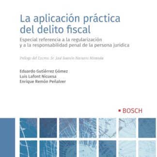 Aplicación práctica del delito fiscal. Especial referencia a la regularización  y a la responsabilidad penal de la persona jurídica