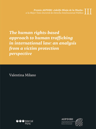 The human rights-based approach to human trafficking in international law: an analysis from a victim protection perspective