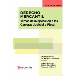 Derecho mercantil. Temas de la oposición a las Carreras Judicial y Fiscal