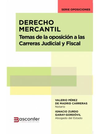 Derecho mercantil. Temas de la oposición a las Carreras Judicial y Fiscal