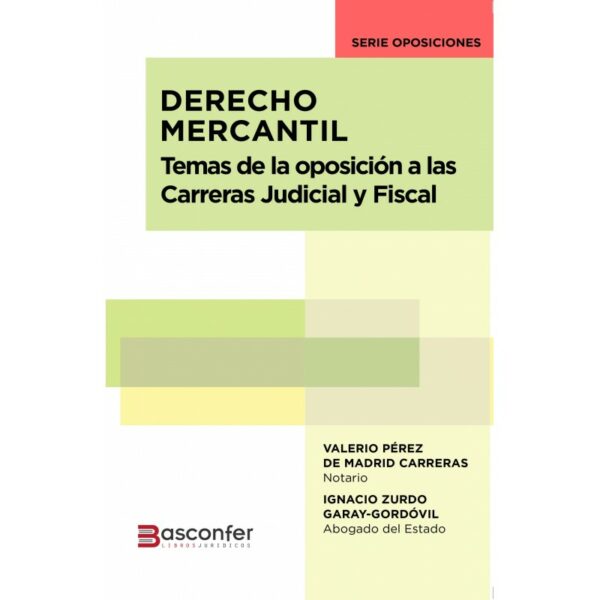 DERECHO MERCANTIL TEMAS OPOSICIÓN JUDICIAL Y FISCAL BASCONFER