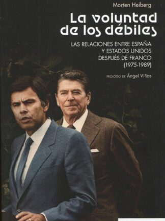 PDF Voluntad de los débiles. Las relaciones entre España y Estados Unidos después de Franco 1975-1989