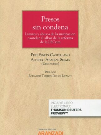 Presos sin condena. Límites y abusos de la institución cautelar al Albur de la reforma de la LECRIM