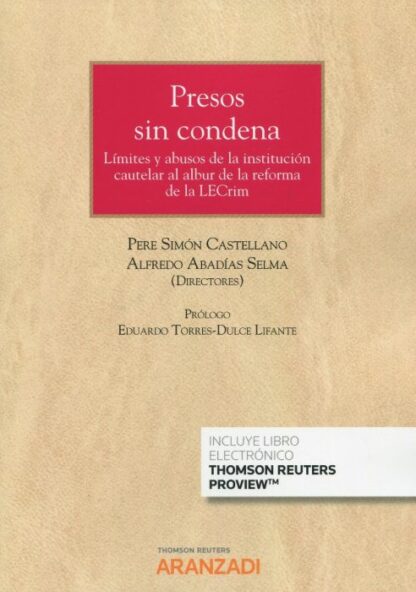 Presos sin condena. Límites y abusos de la institución cautelar al Albur de la reforma de la LECRIM