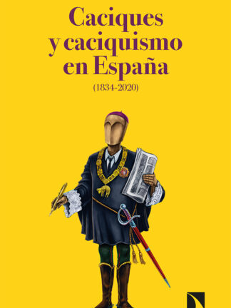 Caciques y Caciquismo en España ( 1834-2020 )