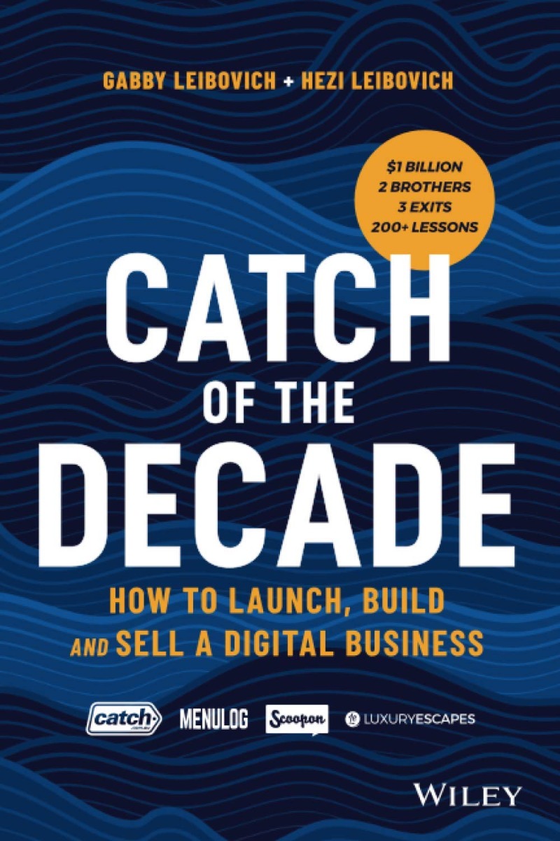 Catch of the Decade: How to Launch, Build and Sella Digital Business -0