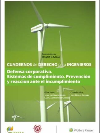 Cuadernos de Derecho para Ingenieros, 53. Defensa corporativa. Sistemas de cumplimiento. Prevención y reacción ante el incumplimiento