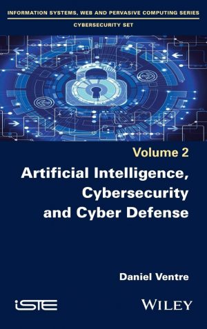 Artificial Intelligence, Cybersecurity and Cyber Defence -0