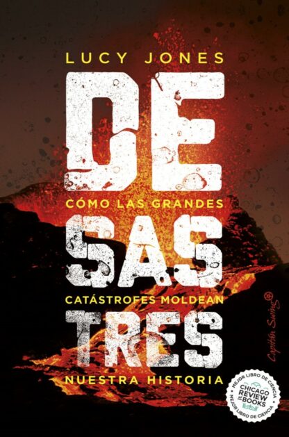 Desastres. Cómo las grandes catástrofes moldean nuestra historia