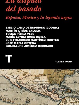 Disputa del Pasado: España, México y la Leyenda Negra