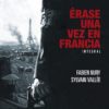 Erase una vez en Francia. Edición Integral -0