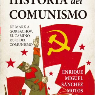 Historia del Comunismo. De Marx a Gorbachov, el camino rojo del Marximo