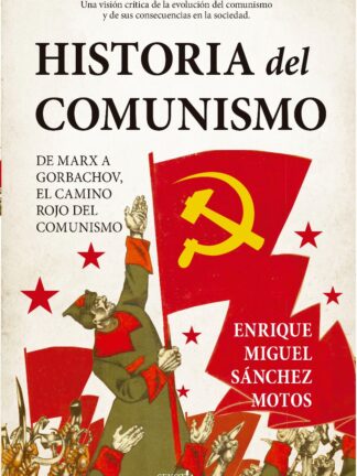 Historia del Comunismo. De Marx a Gorbachov, el camino rojo del Marximo