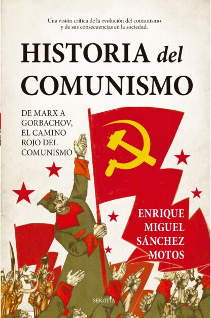 Historia del Comunismo. De Marx a Gorbachov, el camino rojo del Marximo