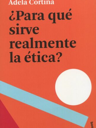 Para qué sirve realmente la ética?