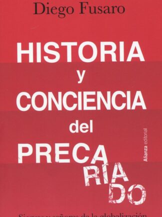 Historia y conciencia del precariado. Siervos y señores de la globalización