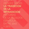 La tradición de la intradición. Historias de la filosofía española entre 1843-1973-0